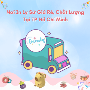 Nơi in ly sứ đẹp giá rẻ tại Tp Hồ Chí Minh