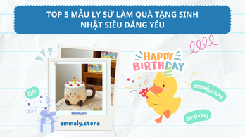 Top 5 Mẫu Ly Sứ Làm Quà Tặng Sinh Nhật Siêu Đáng Yêu