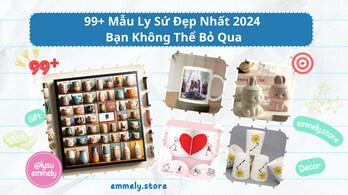 99+Mẫu ly sứ đẹp nhất hiện nay