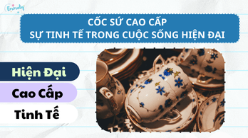 Cốc sứ cao cấp - Sự tinh tế trong cuộc sống hiện đại