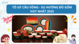 Tô Sứ Cầu Vồng - Xu Hướng Đồ Gốm Hot Nhất 2025